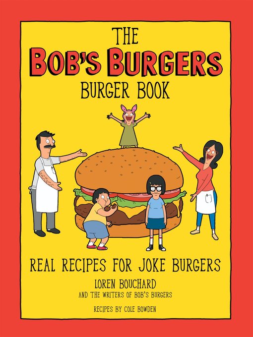 Title details for The Bob's Burgers Burger Book by Loren Bouchard - Available